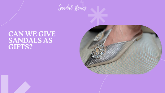 Can We Give Sandals as Gifts