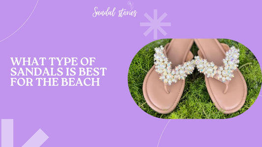 What Type of Sandals Is Best for the Beach